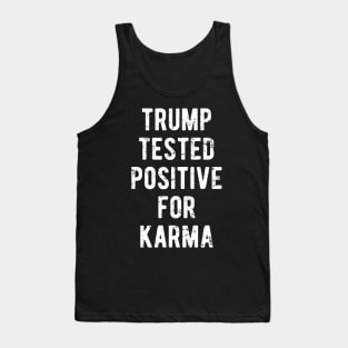 Trump Tested Positive For Karma Tank Top